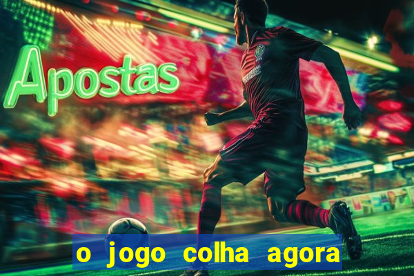 o jogo colha agora paga mesmo